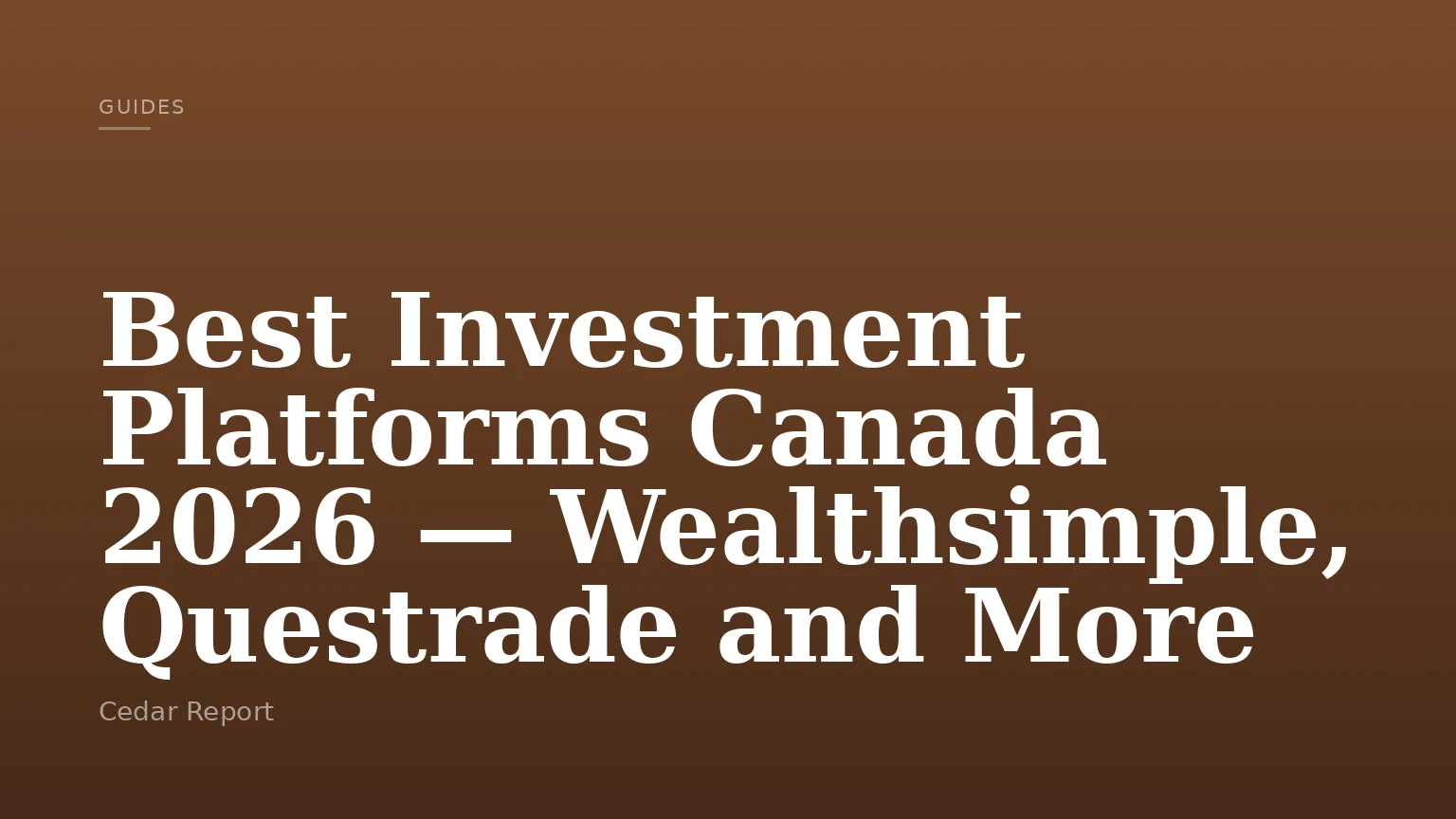 Best Investment Platforms Canada 2026 — Wealthsimple, Questrade and More