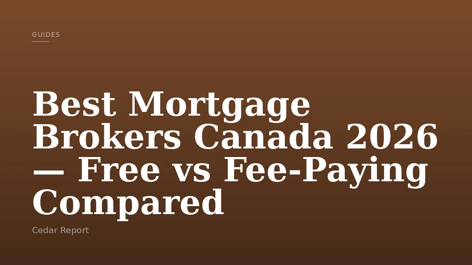Best Mortgage Brokers Canada 2026 — Free vs Fee-Paying Compared