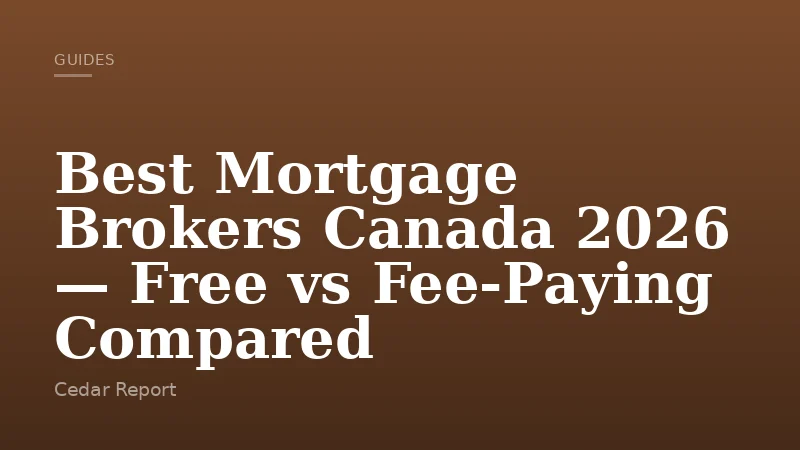 Best Mortgage Brokers Canada 2026 — Free vs Fee-Paying Compared