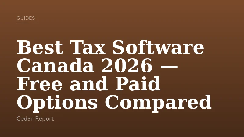 Best Tax Software Canada 2026 — Free and Paid Options Compared