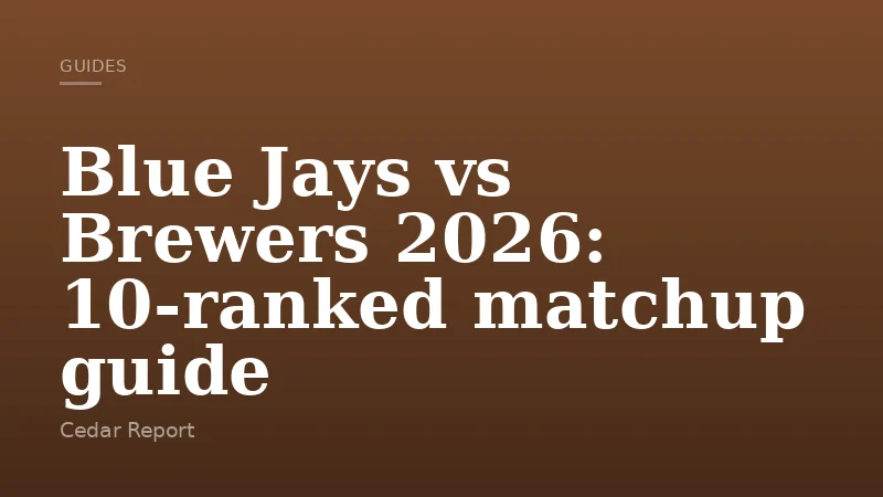 Blue Jays vs Brewers 2026: 10-ranked matchup guide