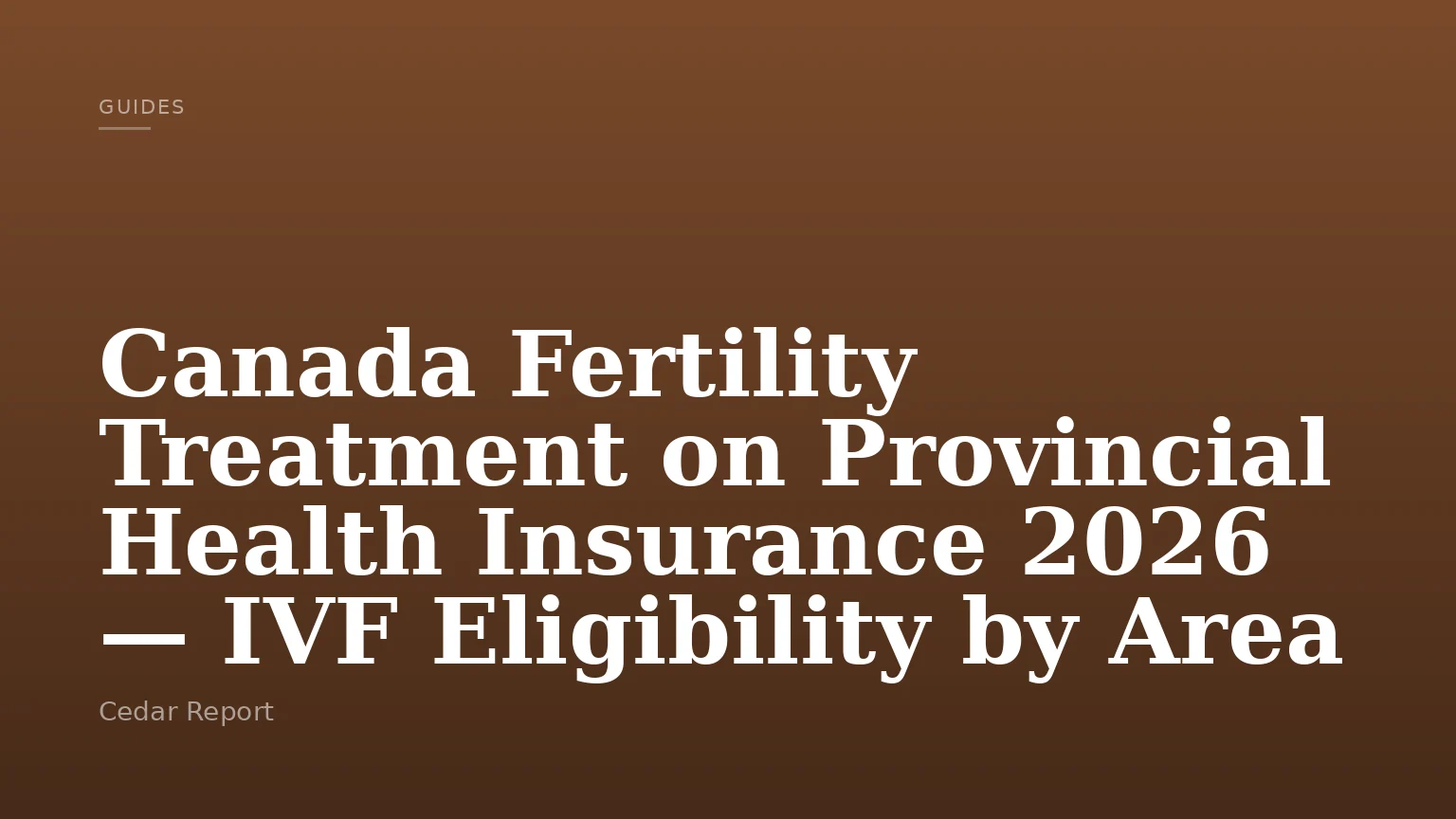 Canada Fertility Treatment on Provincial Health Insurance 2026 — IVF Eligibility by Area