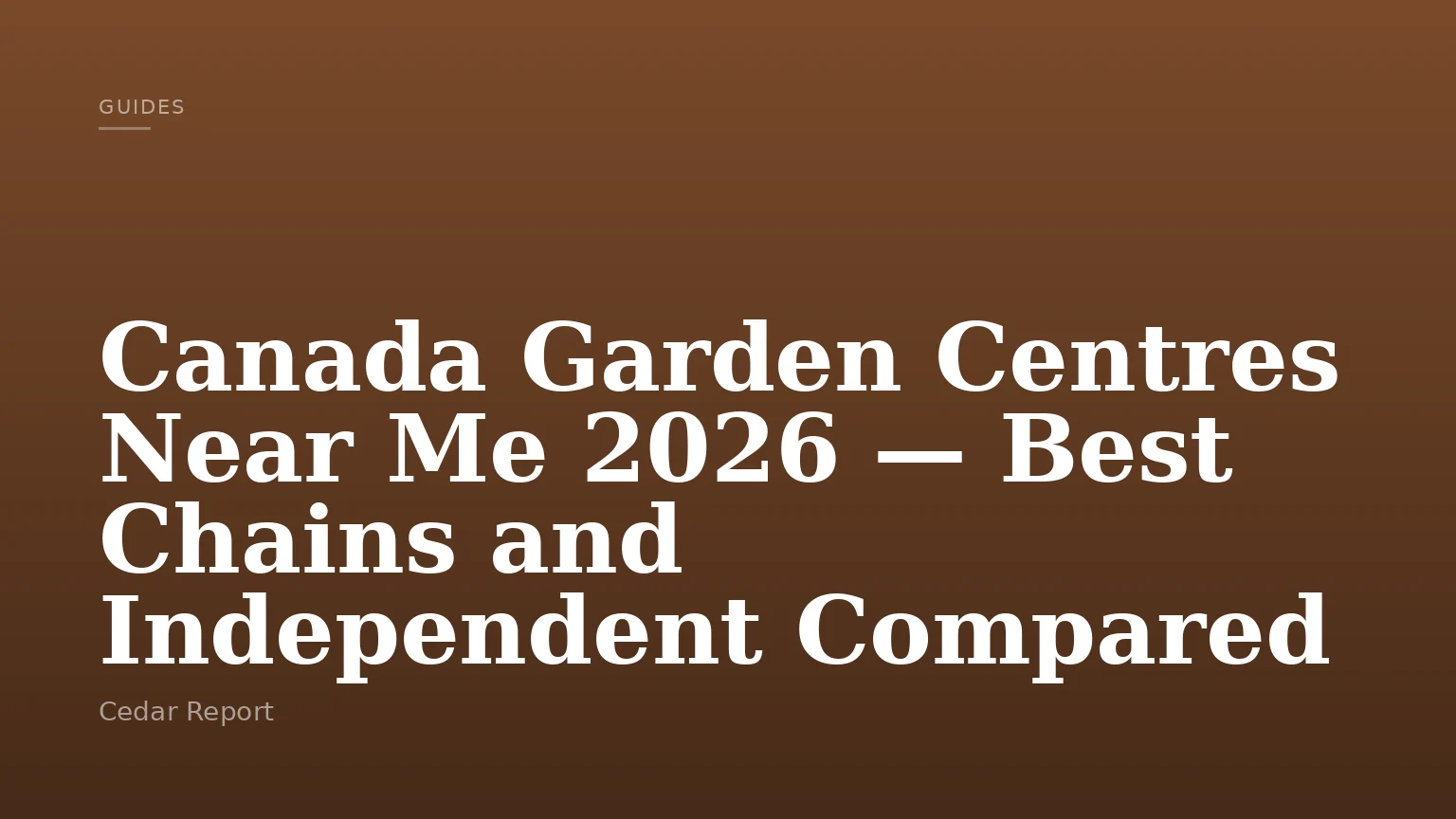 Canada Garden Centres Near Me 2026 — Best Chains and Independent Compared