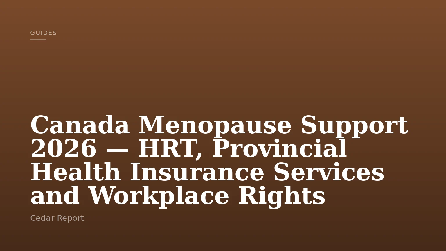 Canada Menopause Support 2026 — HRT, Provincial Health Insurance Services and Workplace Rights