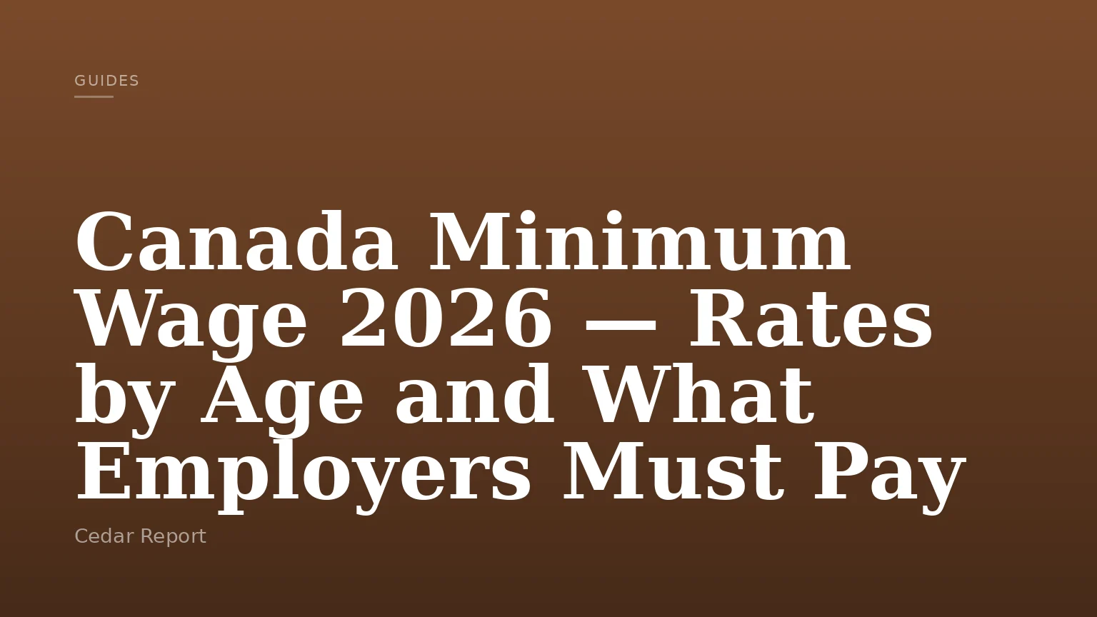Canada Minimum Wage 2026 — Rates by Age and What Employers Must Pay