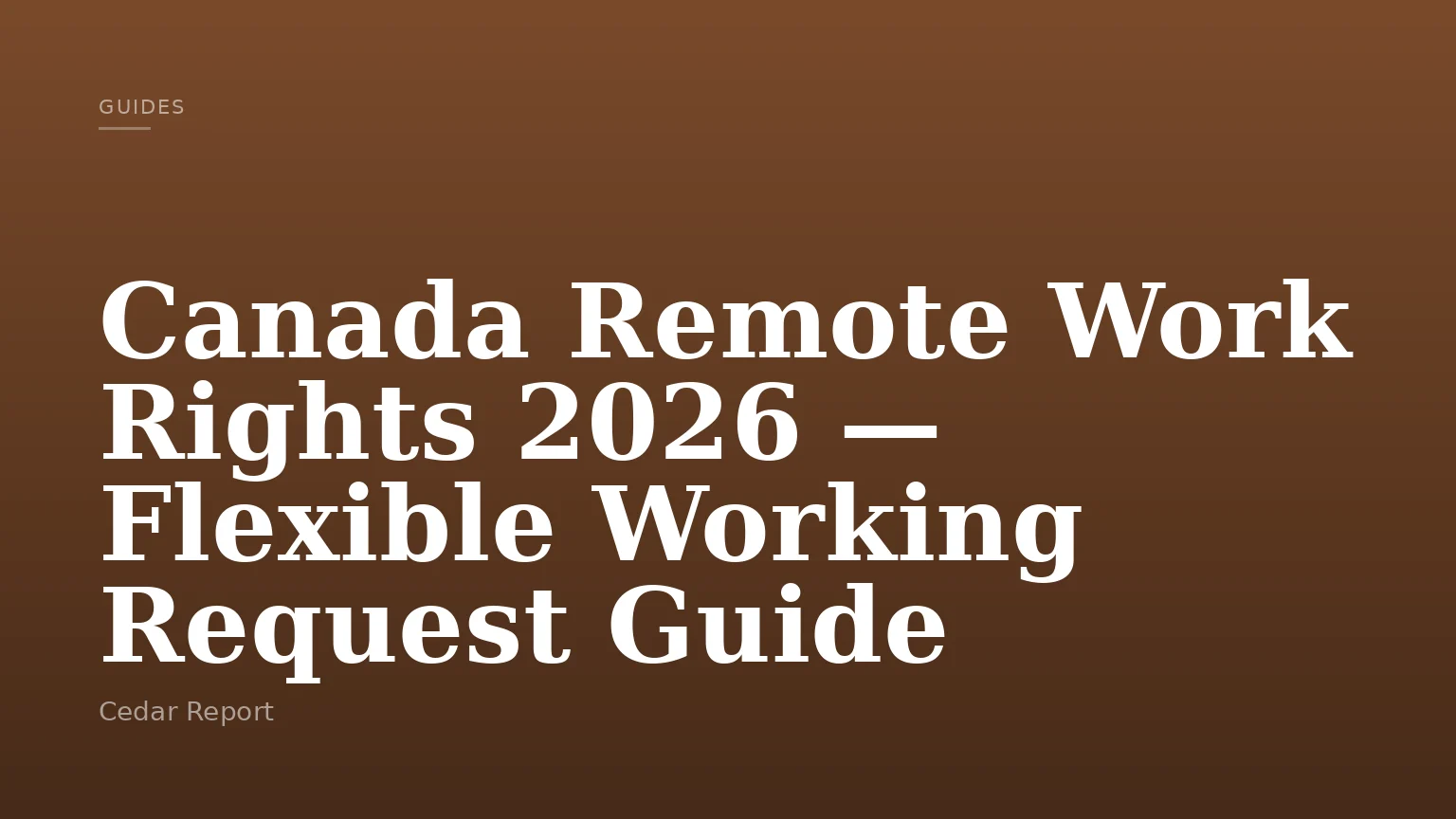 Canada Remote Work Rights 2026 — Flexible Working Request Guide