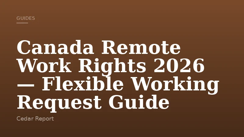 Canada Remote Work Rights 2026 — Flexible Working Request Guide