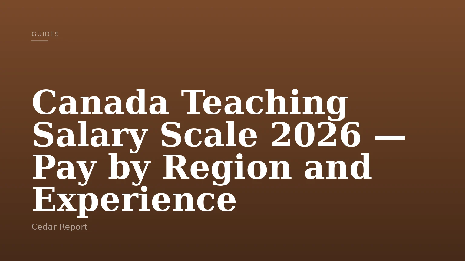 Canada Teaching Salary Scale 2026 — Pay by Region and Experience