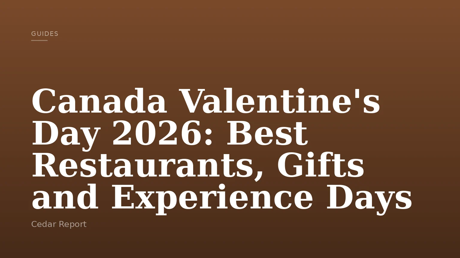 Canada Valentine's Day 2026: Best Restaurants, Gifts and Experience Days