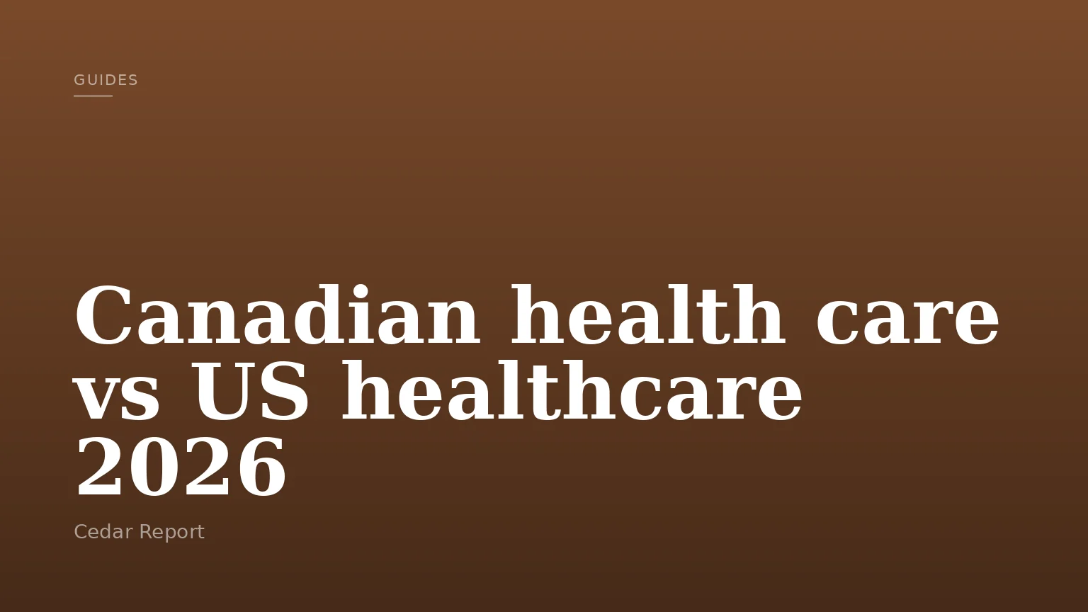 Canadian health care vs US healthcare 2026
