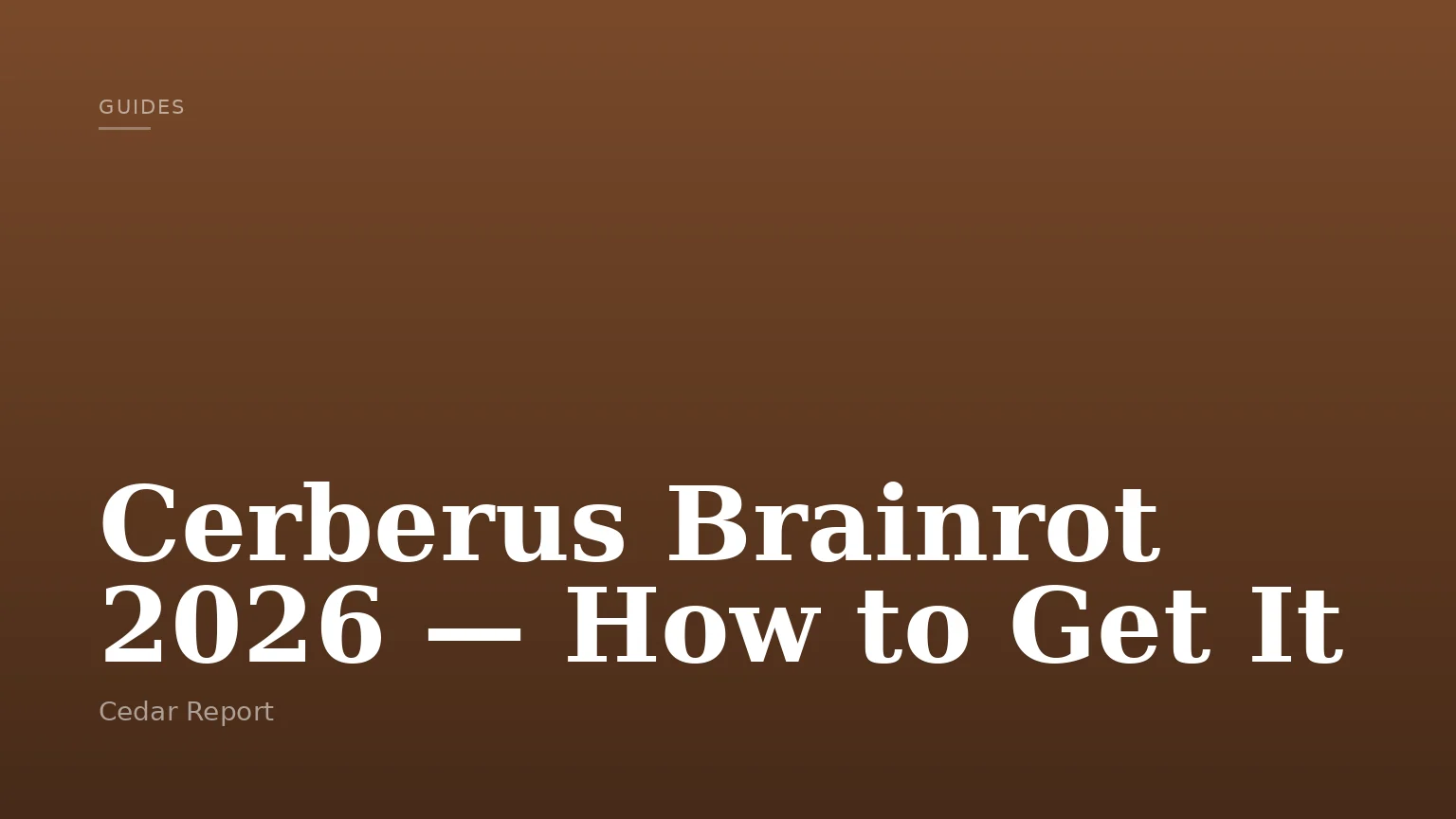 Cerberus Brainrot 2026 — How to Get It