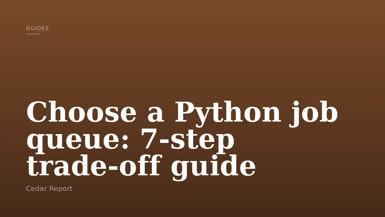 Choose a Python job queue: 7-step trade-off guide