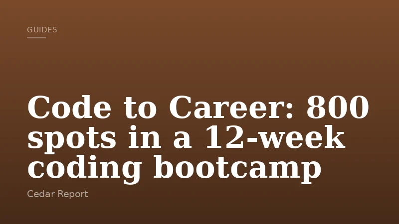 Code to Career: 800 spots in a 12-week coding bootcamp