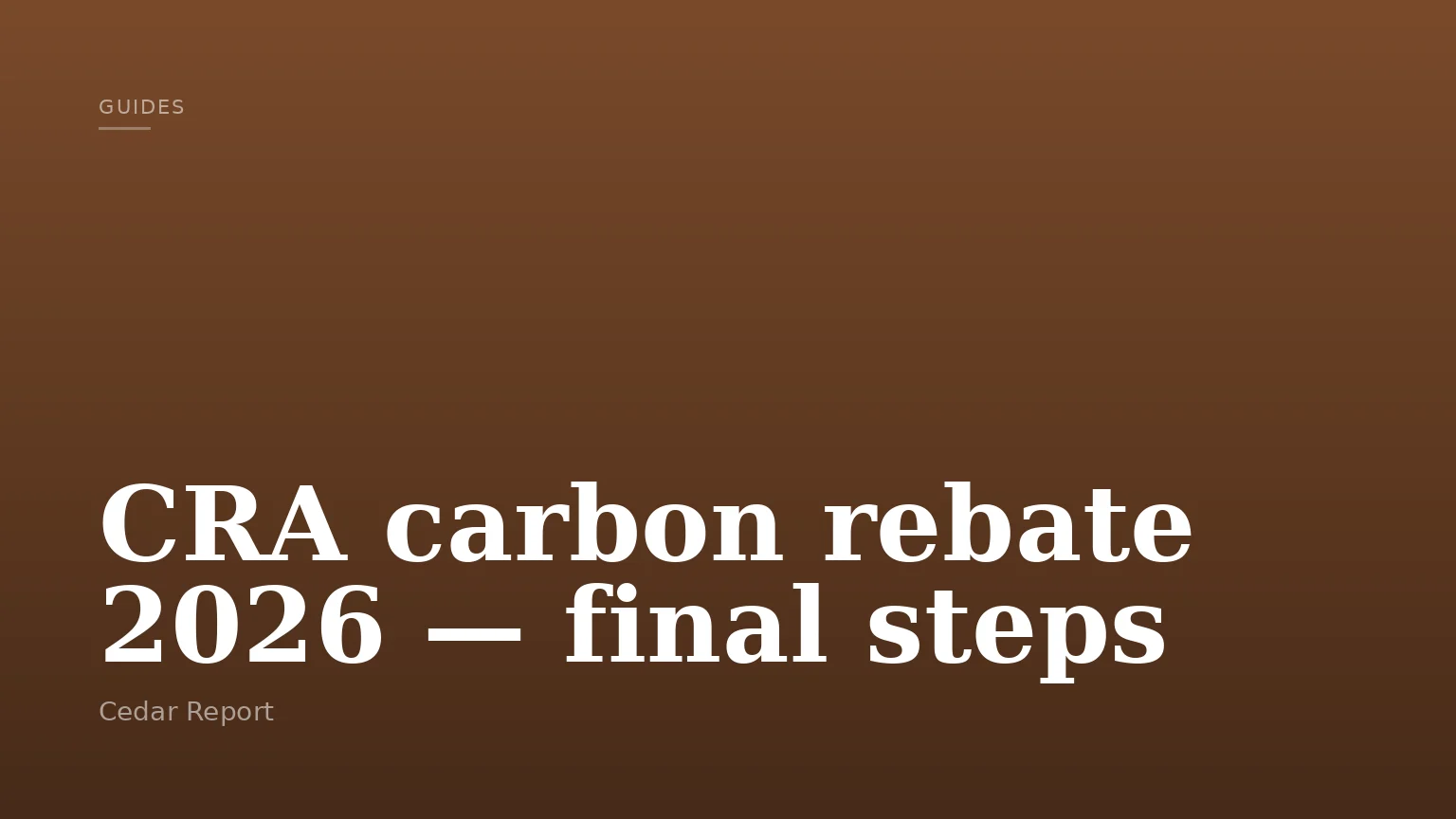 CRA carbon rebate 2026 — final steps