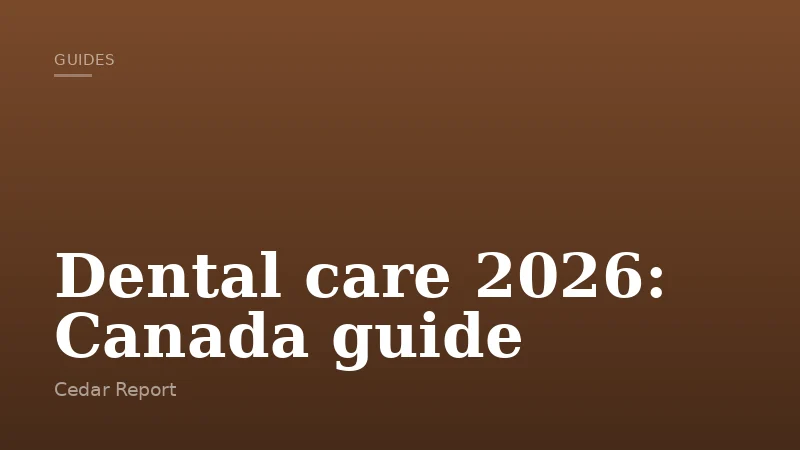 Dental care 2026: Canada guide