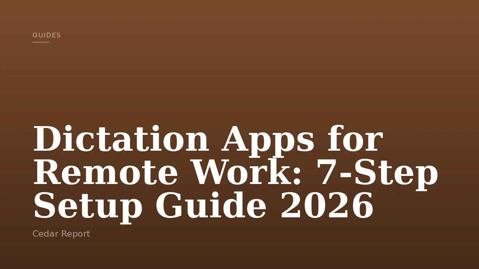 Dictation Apps for Remote Work: 7-Step Setup Guide 2026
