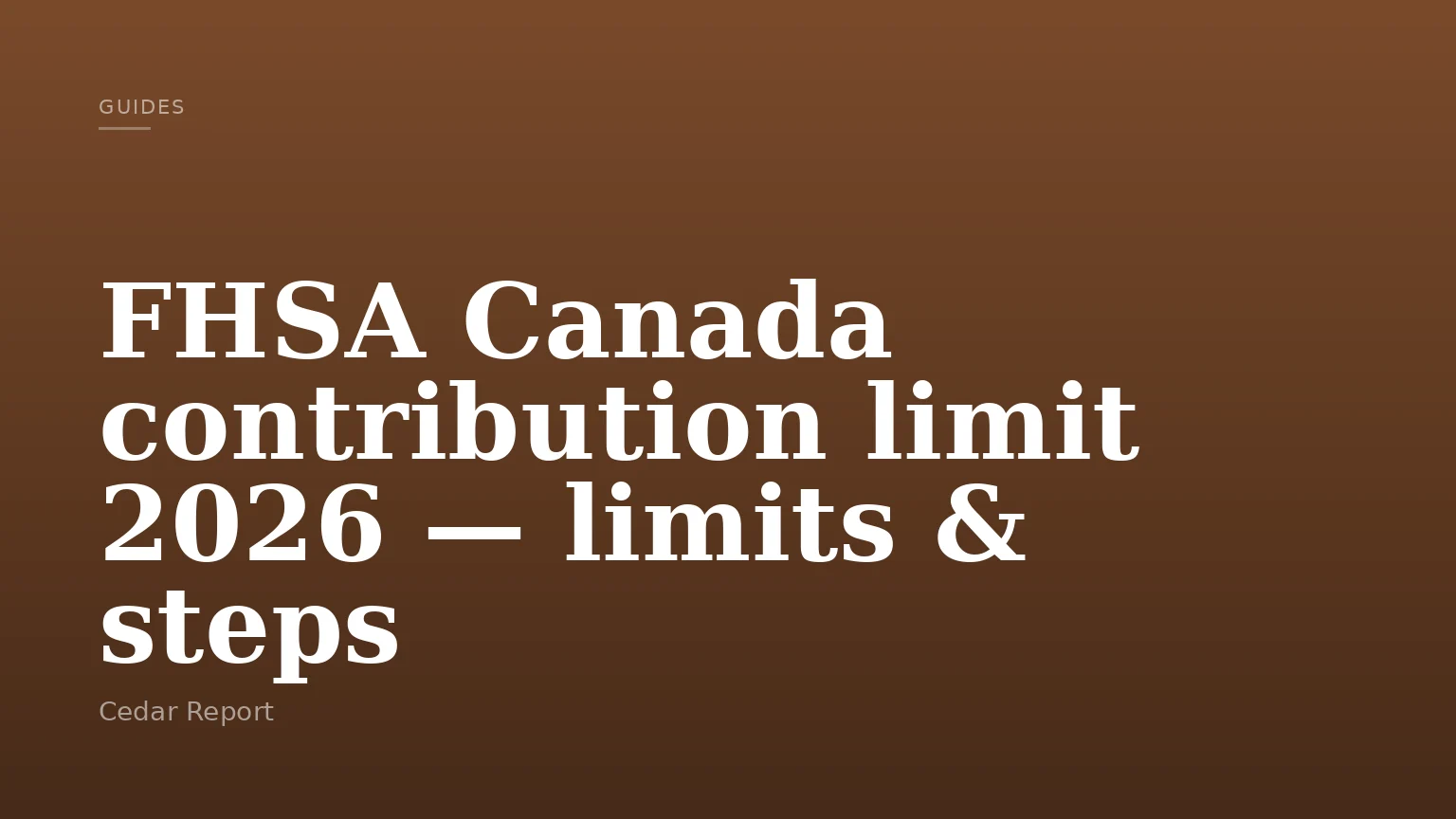 FHSA Canada contribution limit 2026 — limits & steps