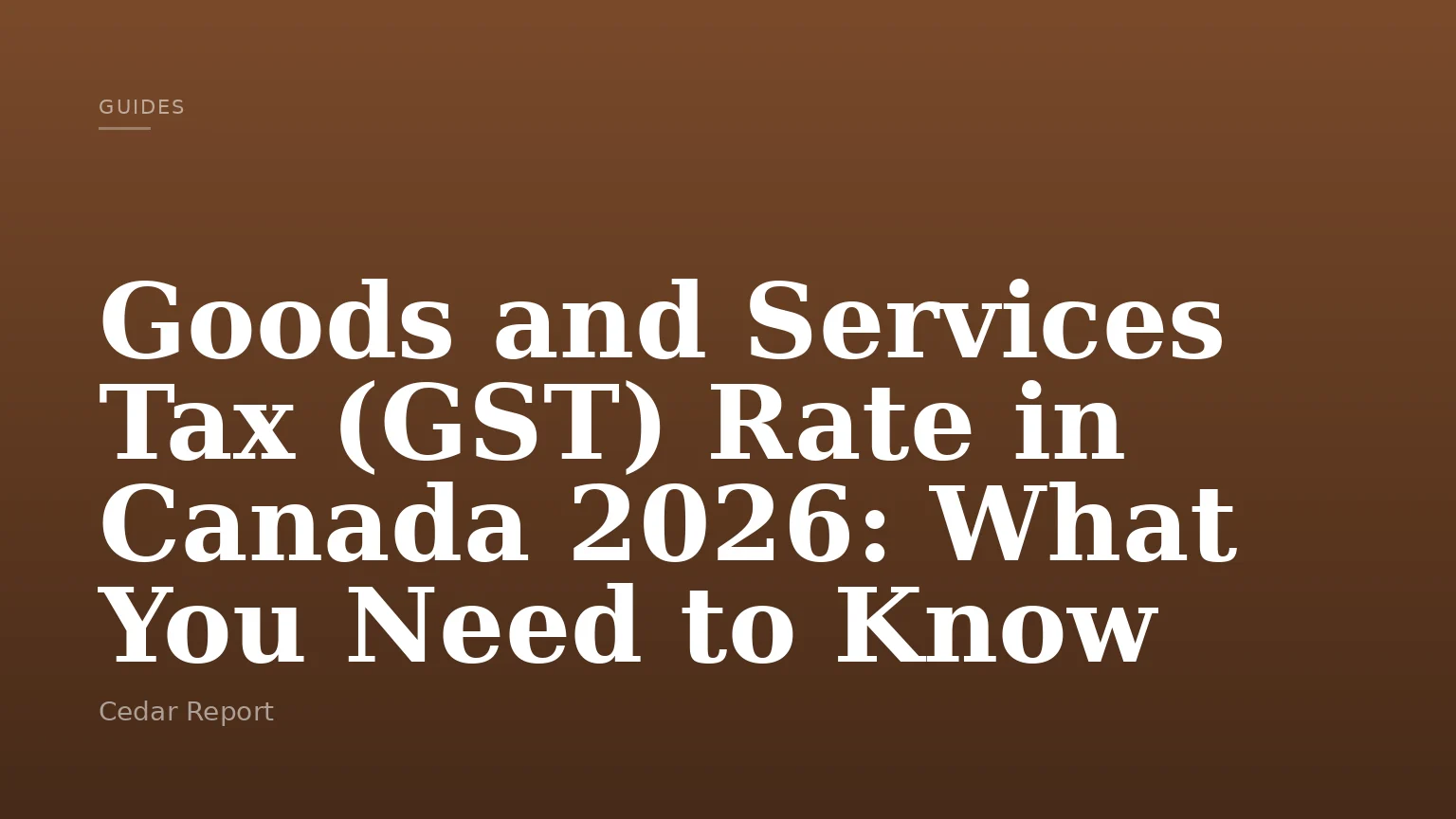 Goods and Services Tax (GST) Rate in Canada 2026: What You Need to Know