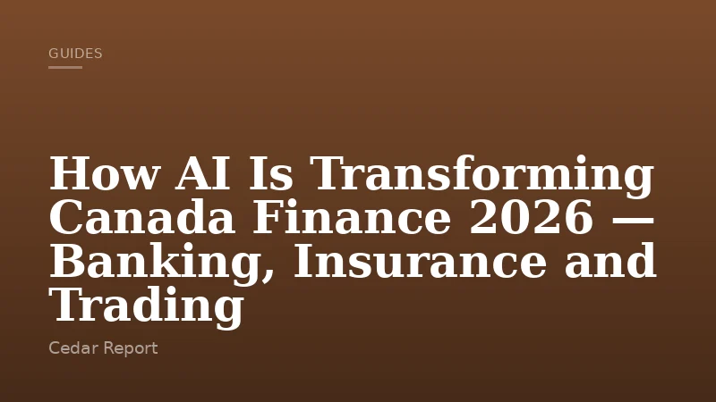 How AI Is Transforming Canada Finance 2026 — Banking, Insurance and Trading