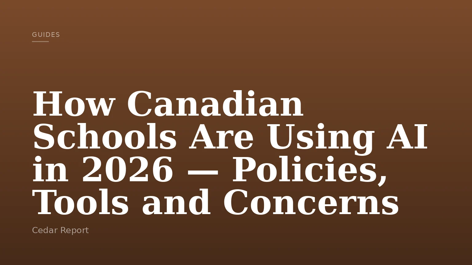How Canadian Schools Are Using AI in 2026 — Policies, Tools and Concerns