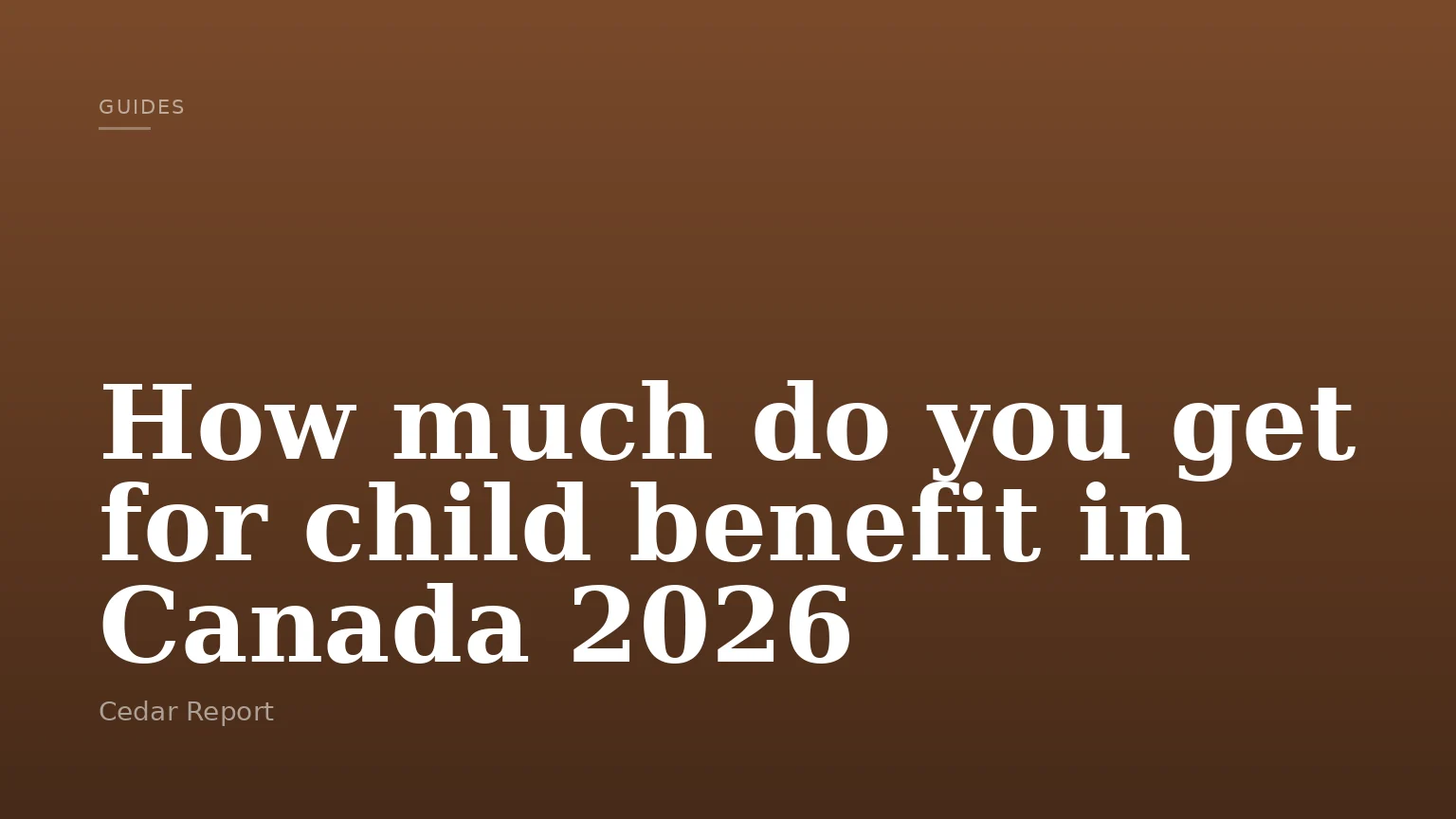 How much do you get for child benefit in Canada 2026