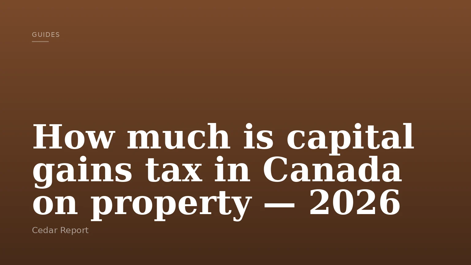 How much is capital gains tax in Canada on property — 2026