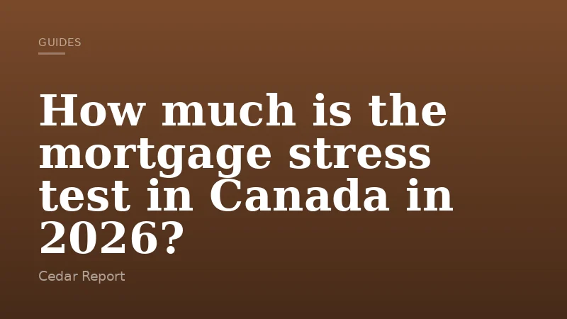 How much is the mortgage stress test in Canada in 2026?