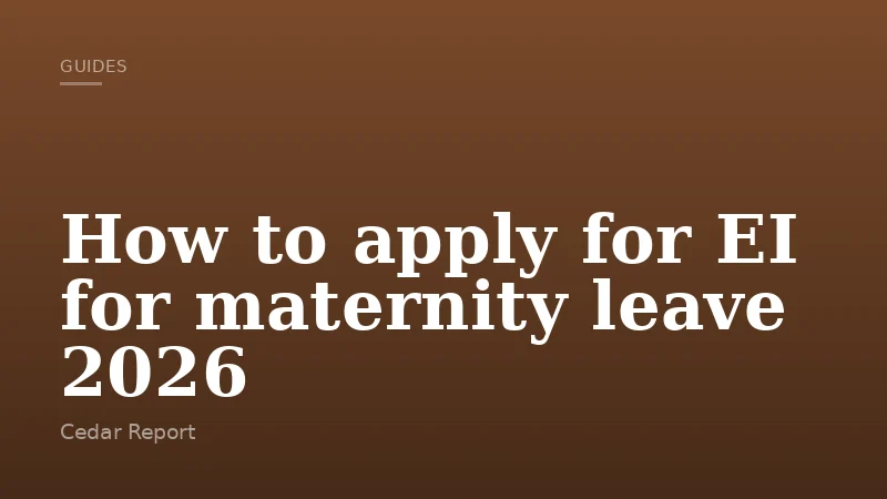 How to apply for EI for maternity leave 2026