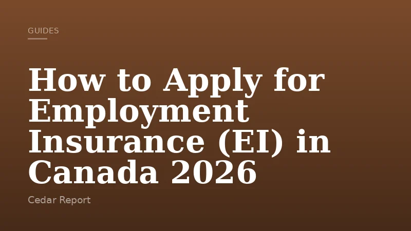 How to Apply for Employment Insurance (EI) in Canada 2026