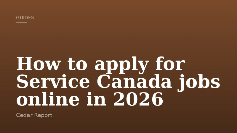 How to apply for Service Canada jobs online in 2026