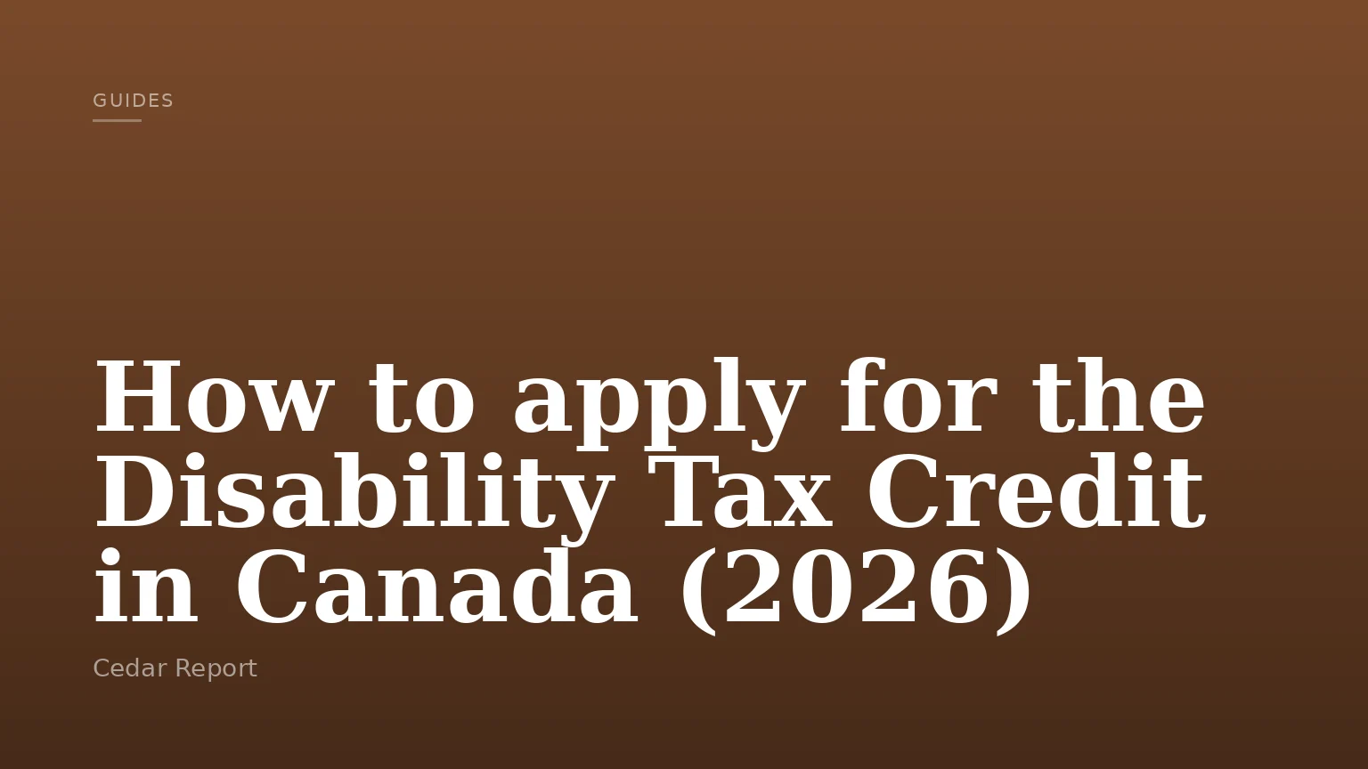 How to apply for the Disability Tax Credit in Canada (2026)