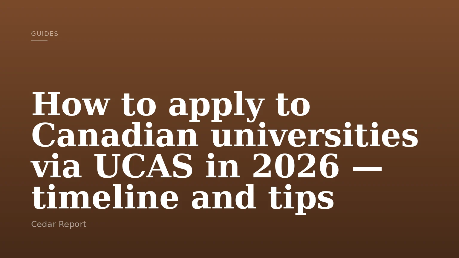 How to apply to Canadian universities via UCAS in 2026 — timeline and tips