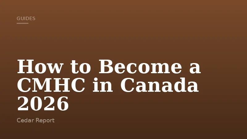 How to Become a CMHC in Canada 2026