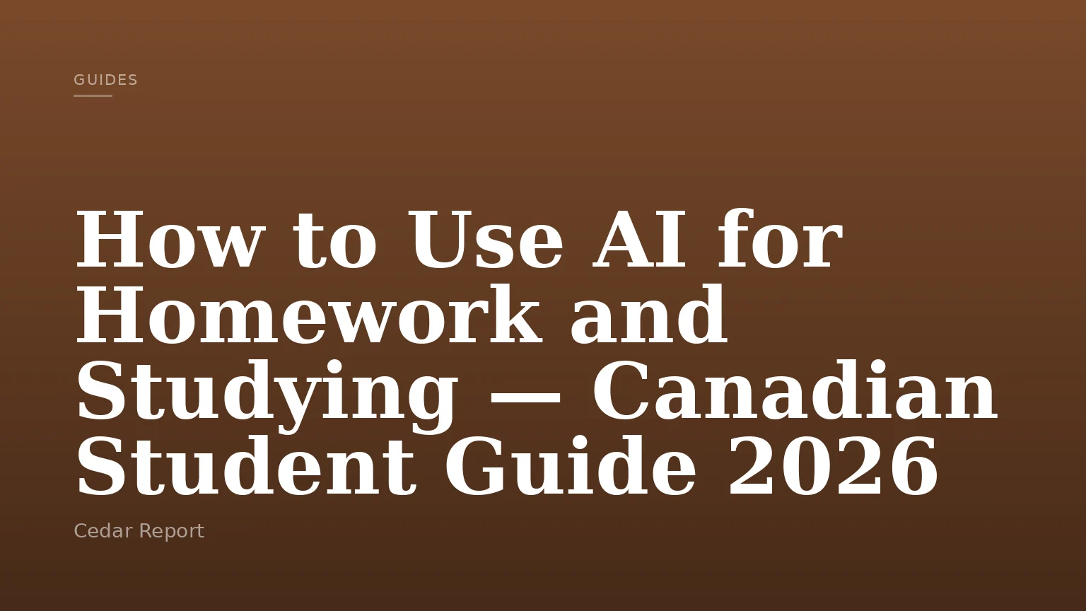 How to Use AI for Homework and Studying — Canadian Student Guide 2026