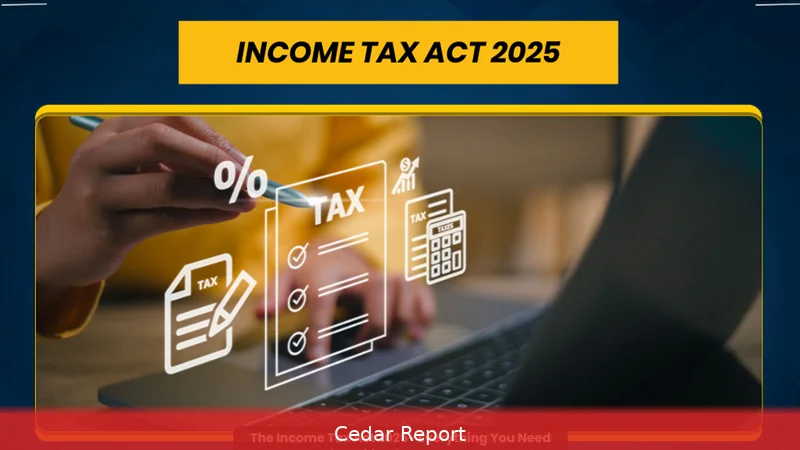 Income Tax Act 2025 — Guide for 2026 Filers