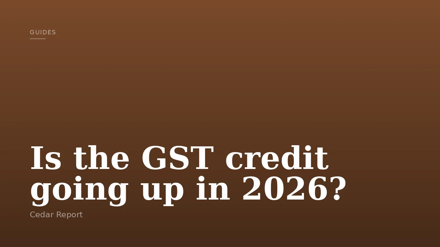 Is the GST credit going up in 2026?