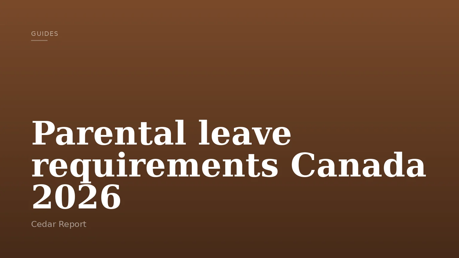 Parental leave requirements Canada 2026
