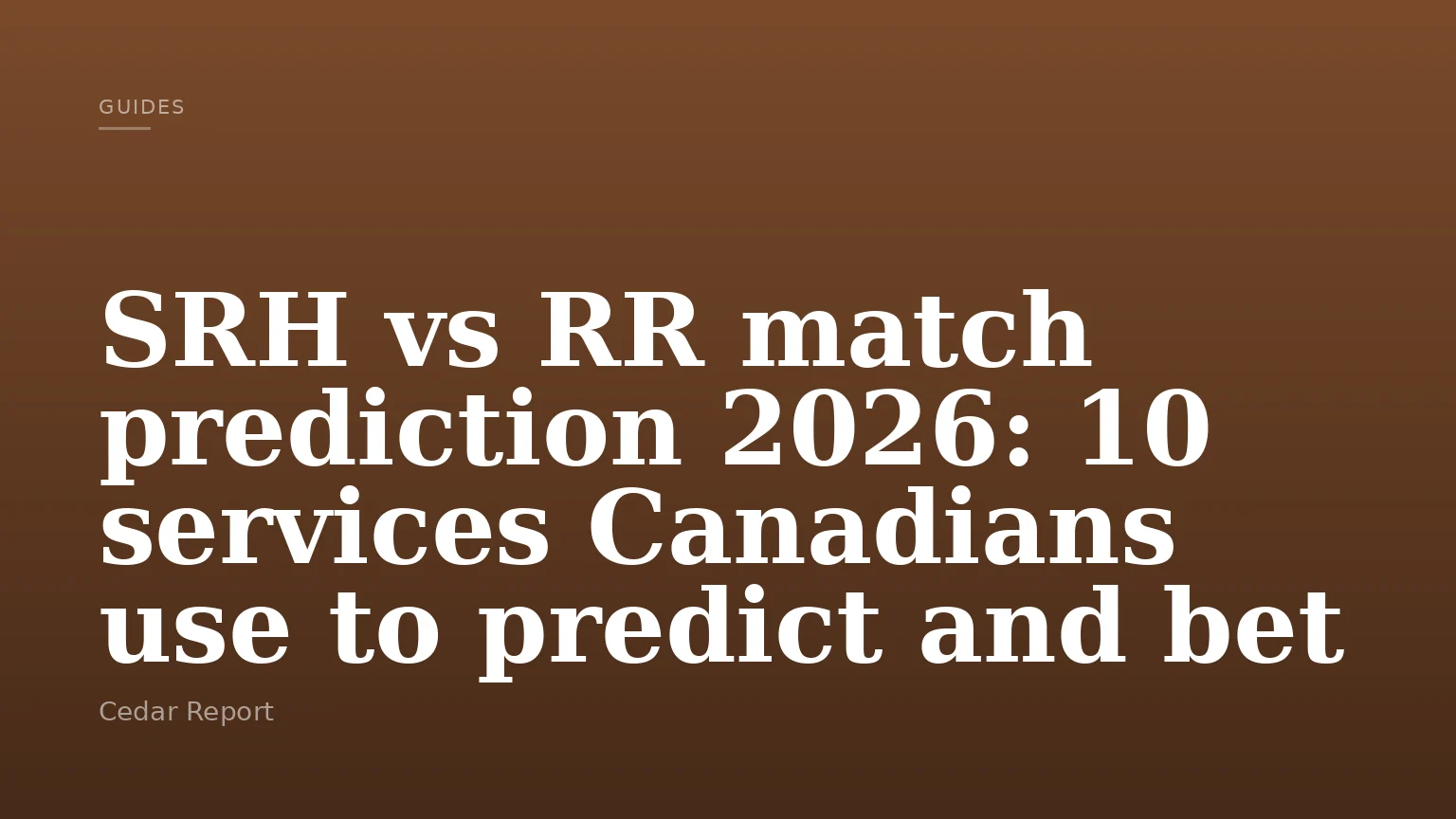 SRH vs RR match prediction 2026: 10 services Canadians use to predict and bet