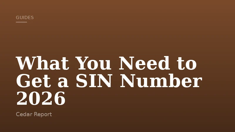 What You Need to Get a SIN Number 2026