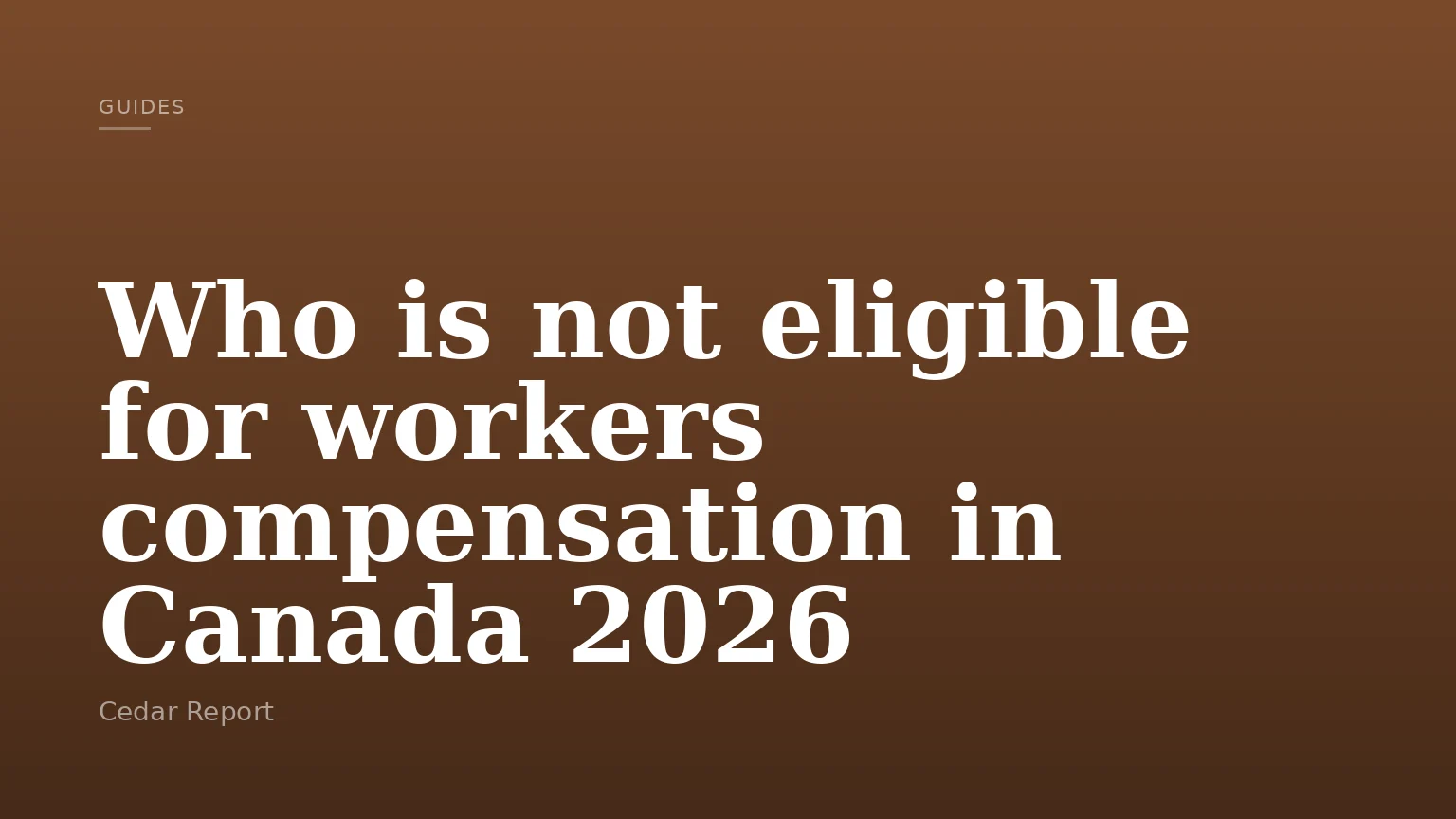 Who is not eligible for workers compensation in Canada 2026