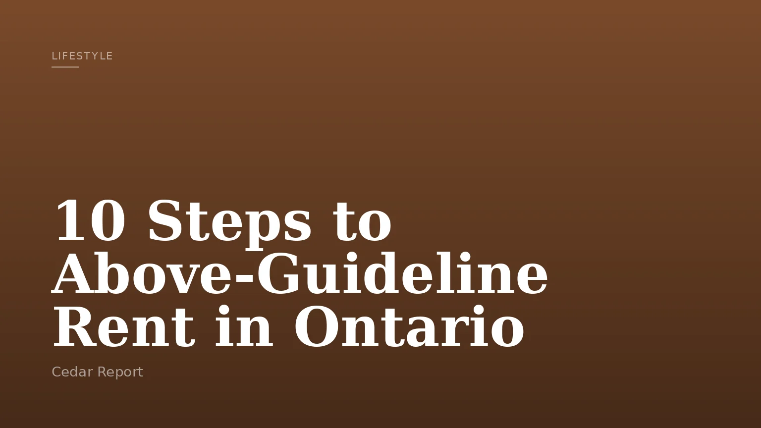 10 Steps to Above-Guideline Rent in Ontario