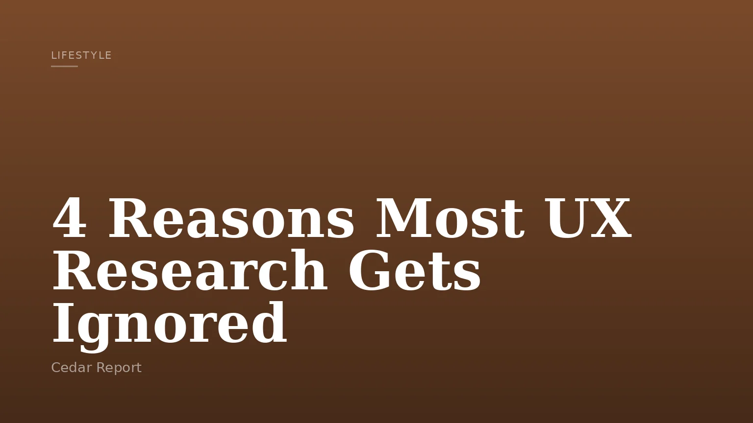 4 Reasons Most UX Research Gets Ignored