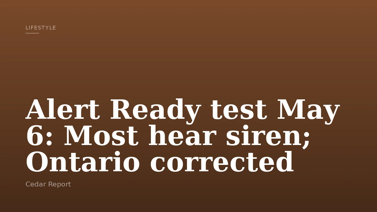 Alert Ready test May 6: Most hear siren; Ontario corrected