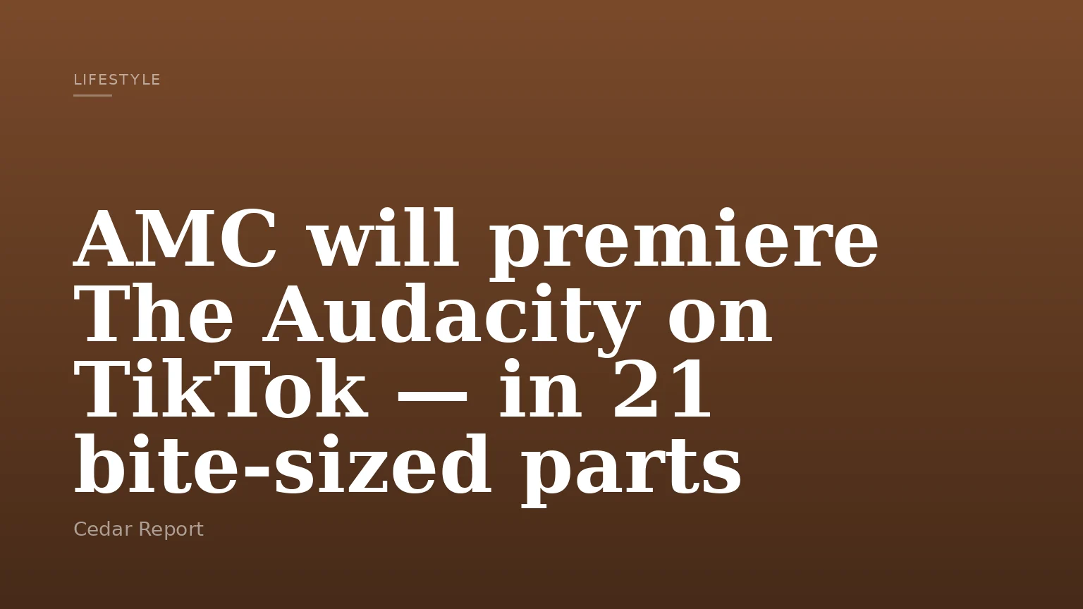 AMC will premiere The Audacity on TikTok — in 21 bite-sized parts