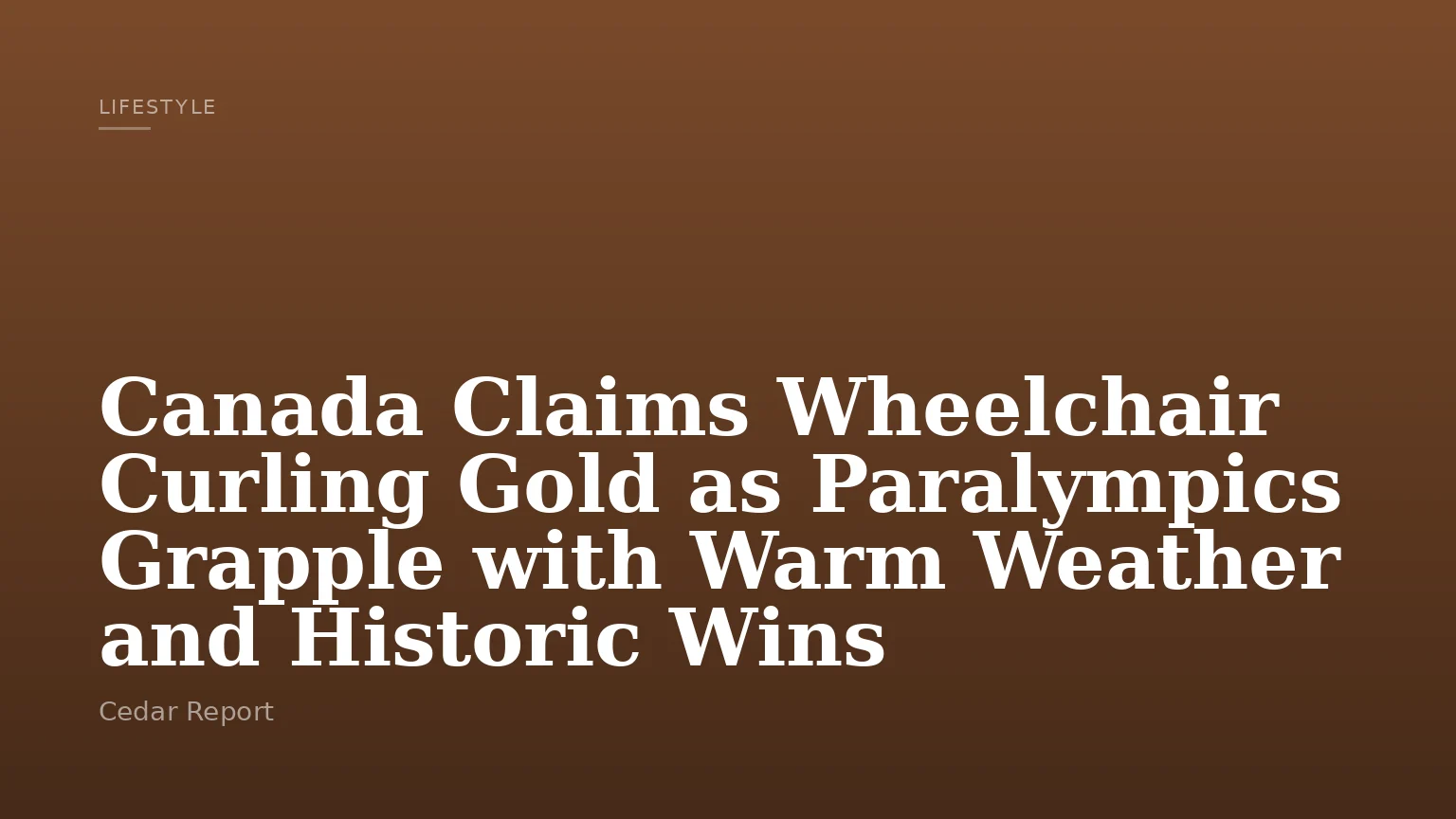 Canada Claims Wheelchair Curling Gold as Paralympics Grapple with Warm Weather and Historic Wins