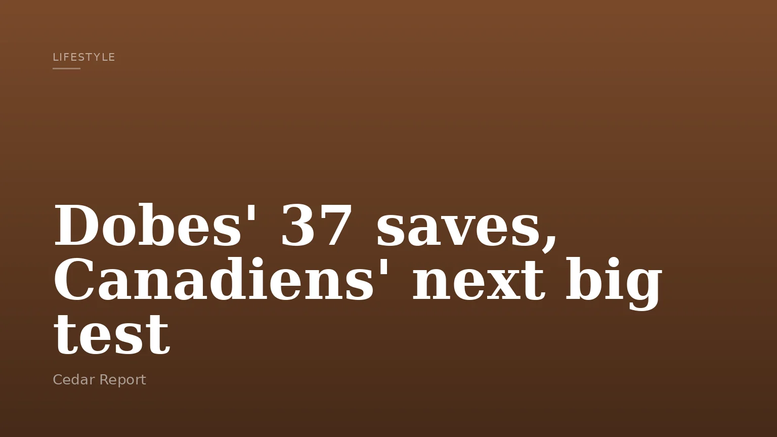 Dobes' 37 saves, Canadiens' next big test