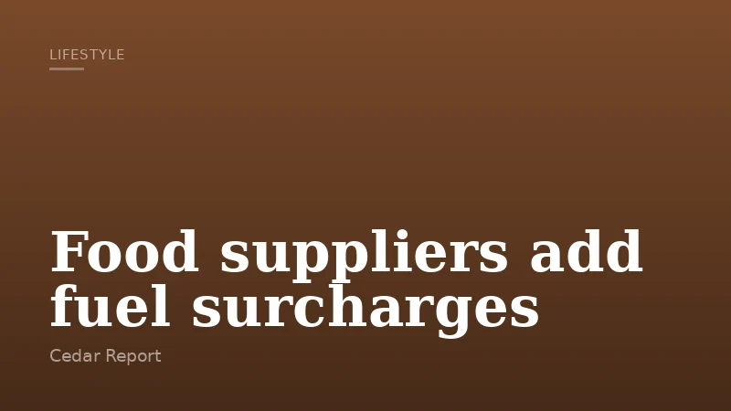 Food suppliers add fuel surcharges