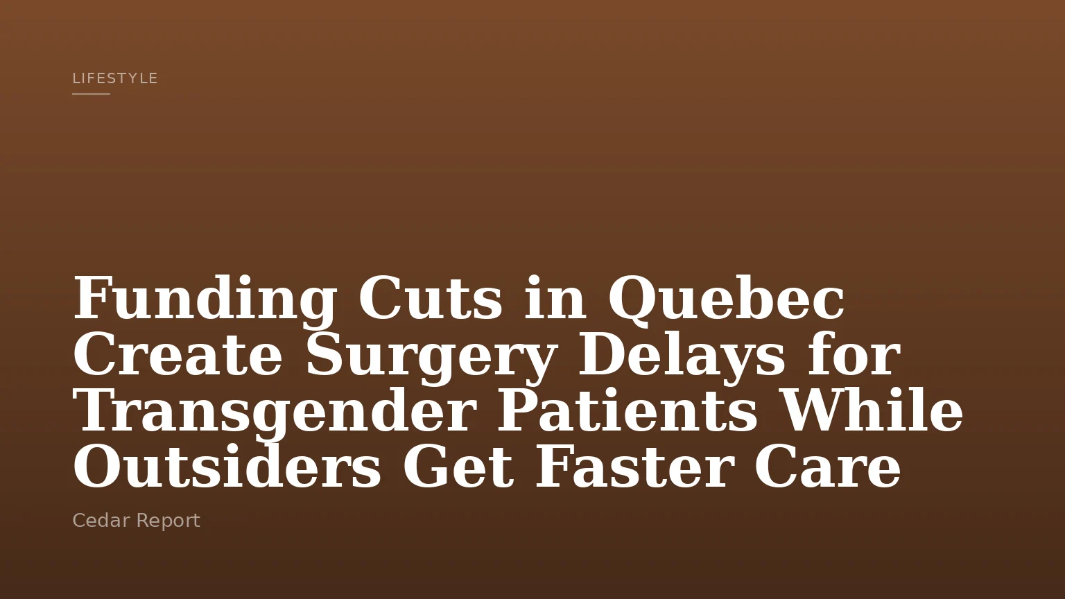 Funding Cuts in Quebec Create Surgery Delays for Transgender Patients While Outsiders Get Faster Care
