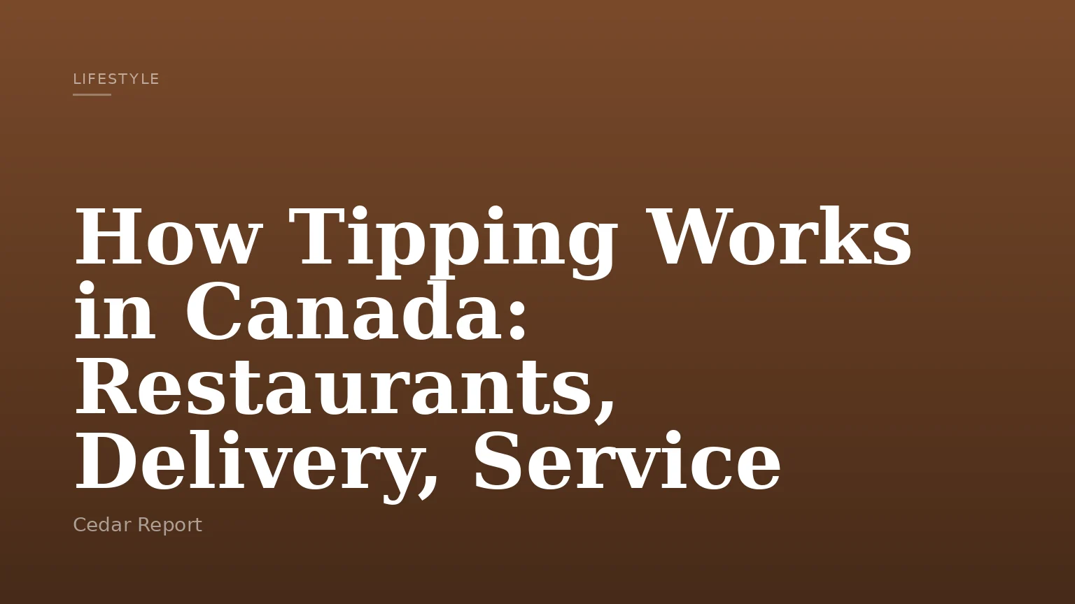 How Tipping Works in Canada: Restaurants, Delivery, Service
