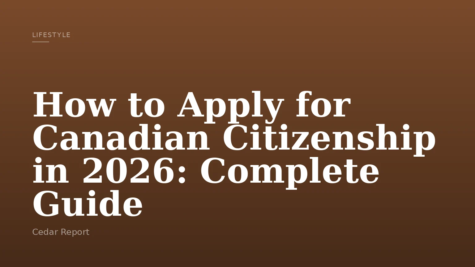 How to Apply for Canadian Citizenship in 2026: Complete Guide
